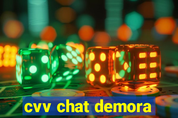 cvv chat demora